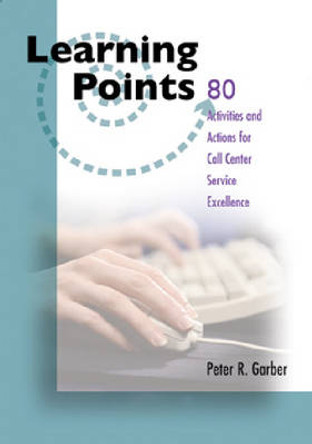 80 Activities/Actions Call Center Excellence by Peter R. Garber 9780874258073