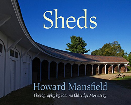 Sheds by Howard Mansfield 9780872331860