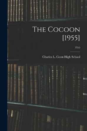 The Cocoon [1955]; 1955 by Charles L Coon High School (Wilson 9781014697370