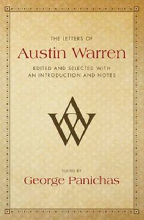 The Letters of Austin Warren: Edited and Selected with an Introduction and Notes by Austin Warren 9780881462203