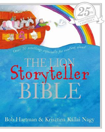 The Lion Storyteller Bible 25th anniversary by Bob Hartman