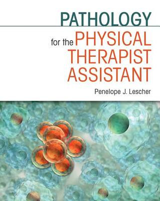 Pathology for the Physical Therapist Assistant by Penelope J. Lescher 9780803607866