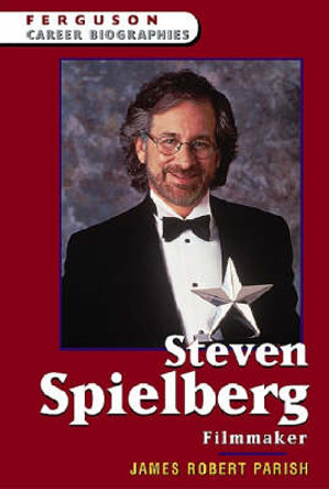 Steven Spielberg: Filmmaker by James Robert Parish 9780816054817