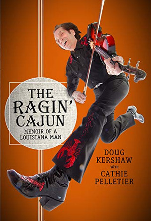 The Ragin' Cajun: Memoir of a Louisiana Man by Doug Kershaw 9780881467161