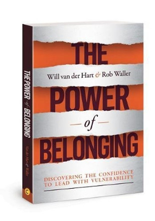 The Power of Belonging: Discovering the Confidence to Lead with Vulnerability by Will Van Der Hart 9780830775934