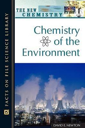 Chemistry of the Environment by David E. Newton 9780816052738