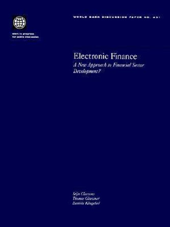 Electronic Finance: A New Approach to Financial Sector Development? by Thomas Glaessner 9780821351048