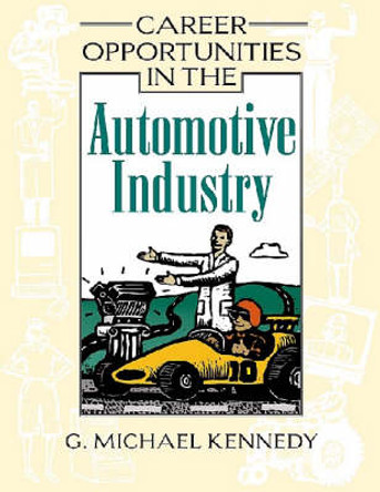 Career Opportunities in the Automotive Industry by G.Michael Kennedy 9780816052462