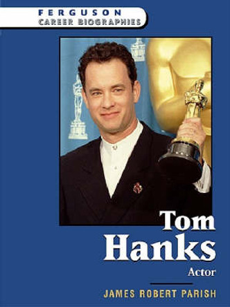 Tom Hanks: Actor by James Robert Parish 9780816055425