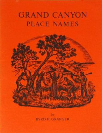 Grand Canyon Place Names by Byrd H. Granger 9780816505388