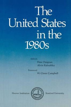 The United States in the 1980s by W. Glenn Campbell 9780817972813