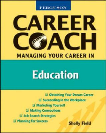 Managing Your Career in Education by Shelly Field 9780816053636