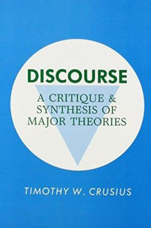 Discourse: Critique and Synthesis by Timothy W. Crusius 9780873521901