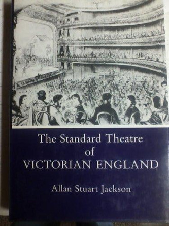 The Standard Theatre of Victorian England by Allan Stuart Jackson 9780838633922