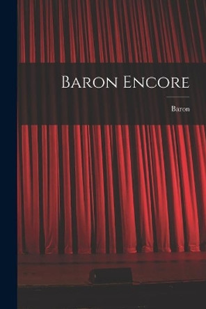 Baron Encore by 1906- Baron 9781014912206