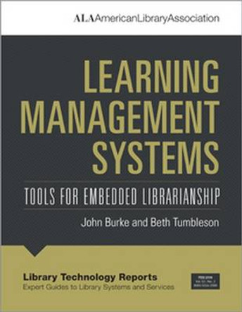 Learning Management Systems: Tools for Embedded Librarianship by John J. Burke 9780838959701