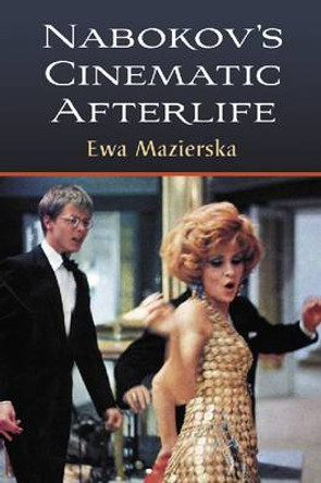 Nabokov's Cinematic Afterlife by Ewa Mazierska 9780786445431