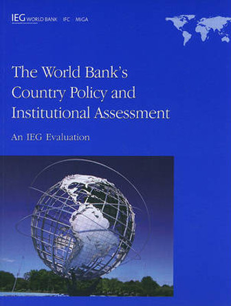 The World Bank's Country Policy and Institutional Assessment: An IEG Evaluation by World Bank 9780821384275