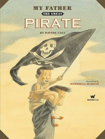 My Father the Great Pirate by David Cali 9780987109996