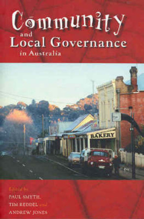 Community and Local Governance in Australia by Paul Smyth 9780868407753