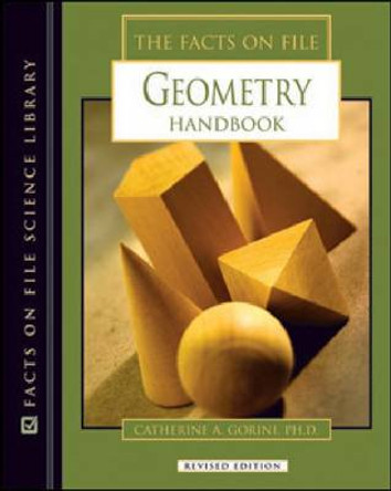 The Facts on File Geometry Handbook by Catherine A. Gorini 9780816073894