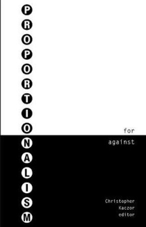 Proportionalism: For and Against by Christopher Kaczor 9780874626186