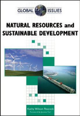 Natural Resources and Sustainable Development by Kathy Wilson Peacock 9780816072156