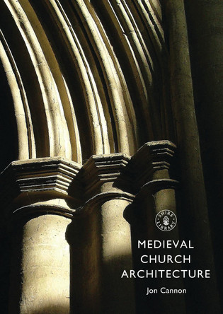 Medieval Church Architecture by Jon Cannon