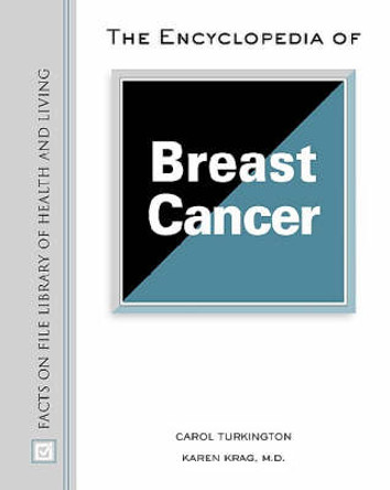 The Encyclopedia of Breast Cancer by Carol Turkington 9780816050284