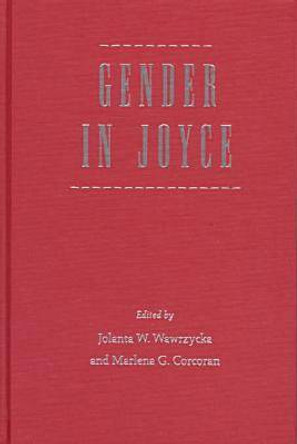 Gender in Joyce by Jolanta W. Wawrzycka 9780813015347
