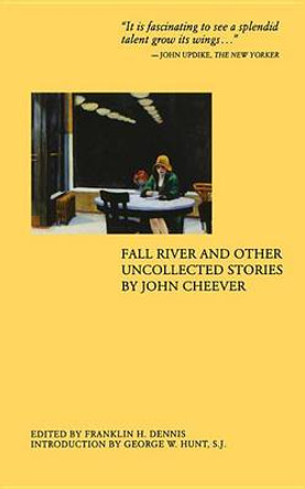 Fall River and Other Uncollected Stories by John Cheever 9780897335966