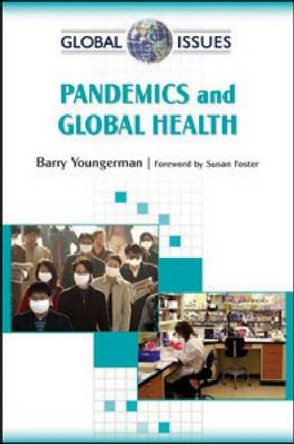 Pandemics and Global Health by Barry Youngerman 9780816077403