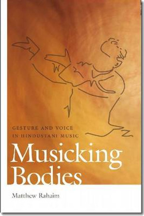 Musicking Bodies by Matthew Rahaim 9780819573261