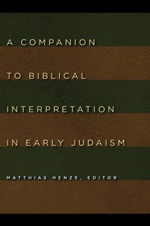 Companion to Biblical Interpretation in Early Judaism by Matthias Henze 9780802803887