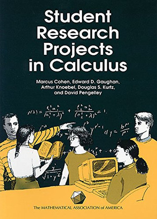 Student Research Projects in Calculus by Marcus Cohen 9780883855034