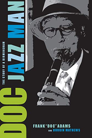 Doc: The Story of a Birmingham Jazz Man by Frank Adams 9780817359591
