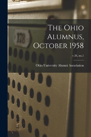 The Ohio Alumnus, October 1958; v.38, no.1 by Ohio University Alumni Association 9781015124110