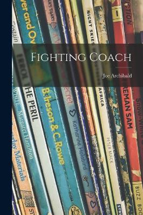 Fighting Coach by Joe 1898- Archibald 9781015162709