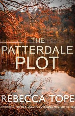 The Patterdale Plot: Murder and intrigue in the breathtaking Lake District by Rebecca Tope