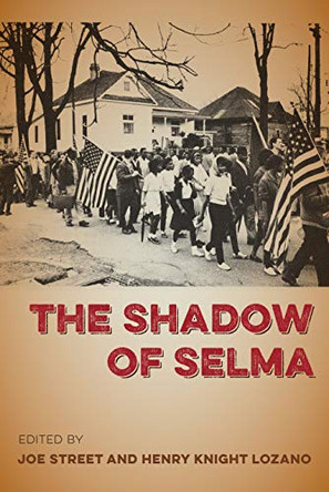 The Shadow of Selma by Joe Street 9780813056692