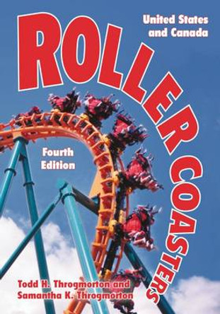 Roller Coasters: United States and Canada by Todd H. Throgmorton 9780786495979