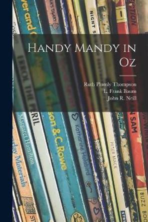 Handy Mandy in Oz by Ruth Plumly 1893-1976 Thompson 9781015242340