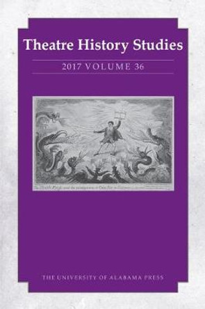 Theatre History Studies 2017, Volume 36 by Sara Freeman 9780817371111