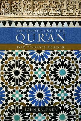 Introducing the Qur'an: For Today's Reader by John Kaltner 9780800696665