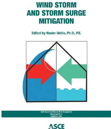 Wind Storm and Storm Surge Mitigation (Asce Council on Disaster Risk Management Monograph) by Uddin 9780784410813