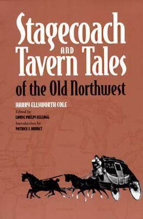 Stagecoach and Tavern: Tales of the Old Northwest by Harry Ellsworth Cole 9780809321254