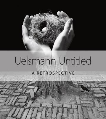 Uelsmann Untitled: A Retrospective by Jerry N. Uelsmann 9780813049496
