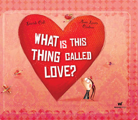 What Is This Thing Called Love? by David Cali 9780980607079