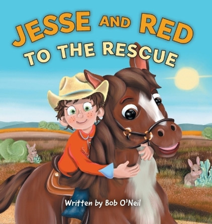 Jesse and Red to the Rescue by Bob O'Neil 9781039140288