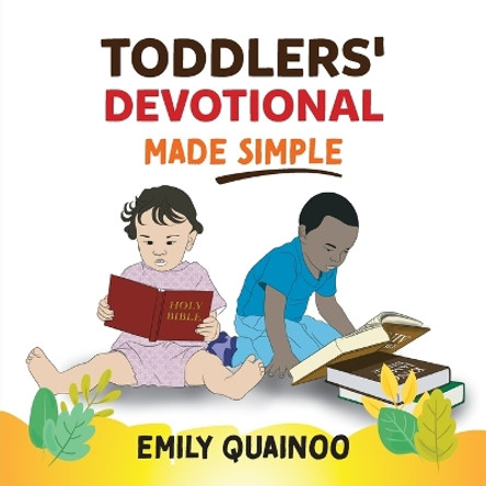 Toddlers' Devotional Made Simple by Emily Quainoo 9781039141698